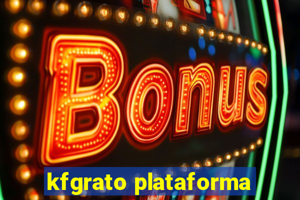 kfgrato plataforma